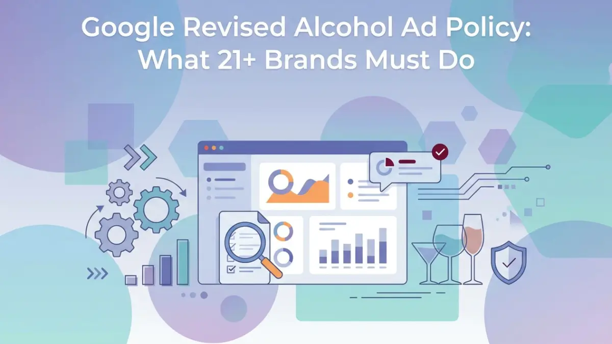 Professional header image for educational tutorial: Google Revised Alcohol Ad Policy: What 21+ Brands Must Do