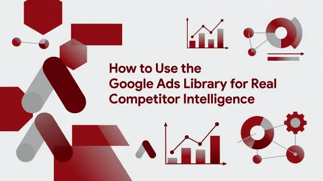 Professional header image for educational tutorial: How to Use the Google Ads Library for Real Competitor Int...